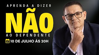 APRENDA A DIZER NÃO AO DEPENDENTE  | ANDRÉ NUNES PSICÓLOGO