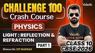 Light | Reflection and Refraction Part 1 | Class 10 Physics Challenge 100 | CBSE 2026 🔥 Shimon Sir