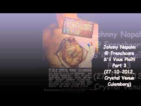 Johnny Napalm @ Frenchcore S'il Vous Plaît! Part 3 (27-10-2012, Crystal Venue Culemborg)