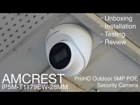 Amcrest IP5M-T1179EW-28MM ProHD Outdoor 5MP POE Security Camera - Unboxing, Installation and Review
