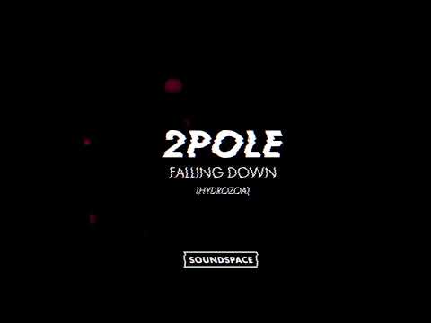 2pole - Falling Down