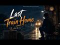 Emotional Breakup Song 2026 | Last Train Home 💔 |  Official HD Audio | Ever Lyrical