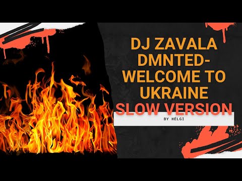 Dj Zavala Dmnted - Welcome To Ukraine (HS prod. Slow Version)
