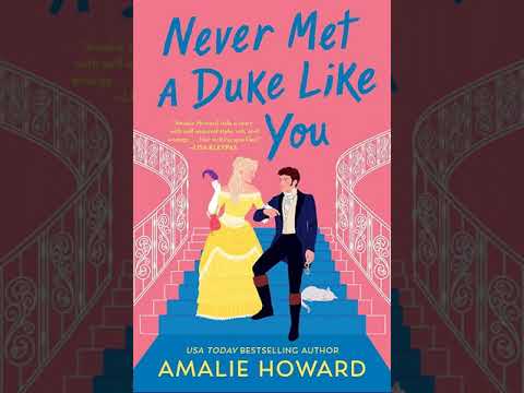 Amalie Howard - Never Met a Duke Like You | Billionaire Romance Audiobook