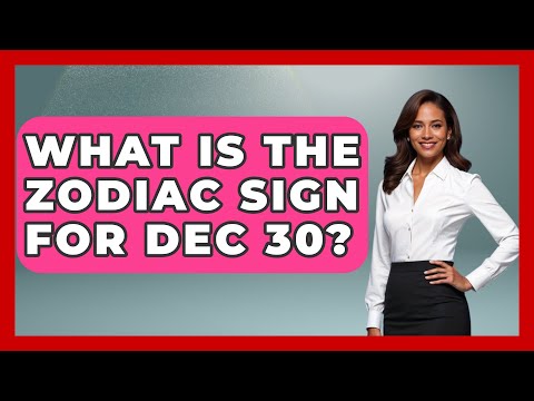 What Is The Zodiac Sign For Dec 30? - Astrology Awakening