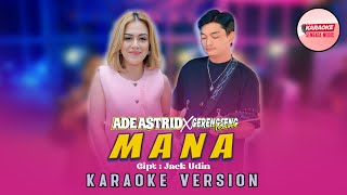 Download lagu MANA - ADE ASTRID X GERENGSENG TEAM [KARAOKE VERSION NO VOCAL] mp3
