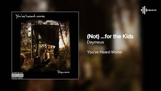 (Not) ...for the Kids