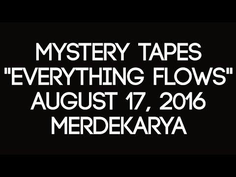 Mystery Tapes - Everything Flows (17 August, 2016 at Merdekarya)