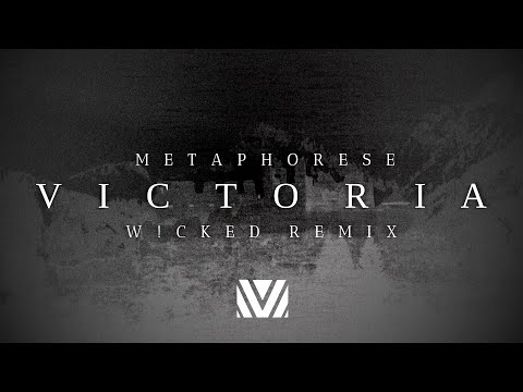 METAPHORESE - VICTORIA (W!CKED REMIX)