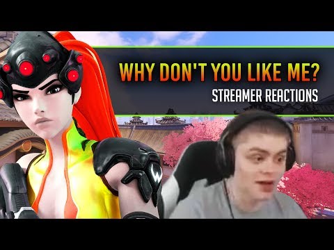 WHY DON'T YOU LIKE ME? - Overwatch Streamers React