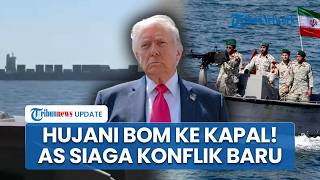 Rangkuman Konflik AS-Iran: Iran Tolak Damai Trump Serang Kapal di Hormuz, AS Siaga Konflik Lanjutan