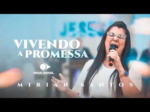 Mirian Santos - Vivendo a Promessa (Culto no Lar)