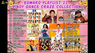 Edward Playlist 22 Pinoy Dance Craze Collection....Pinoy Dance Medley