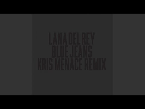 Blue Jeans (Kris Menace Remix)