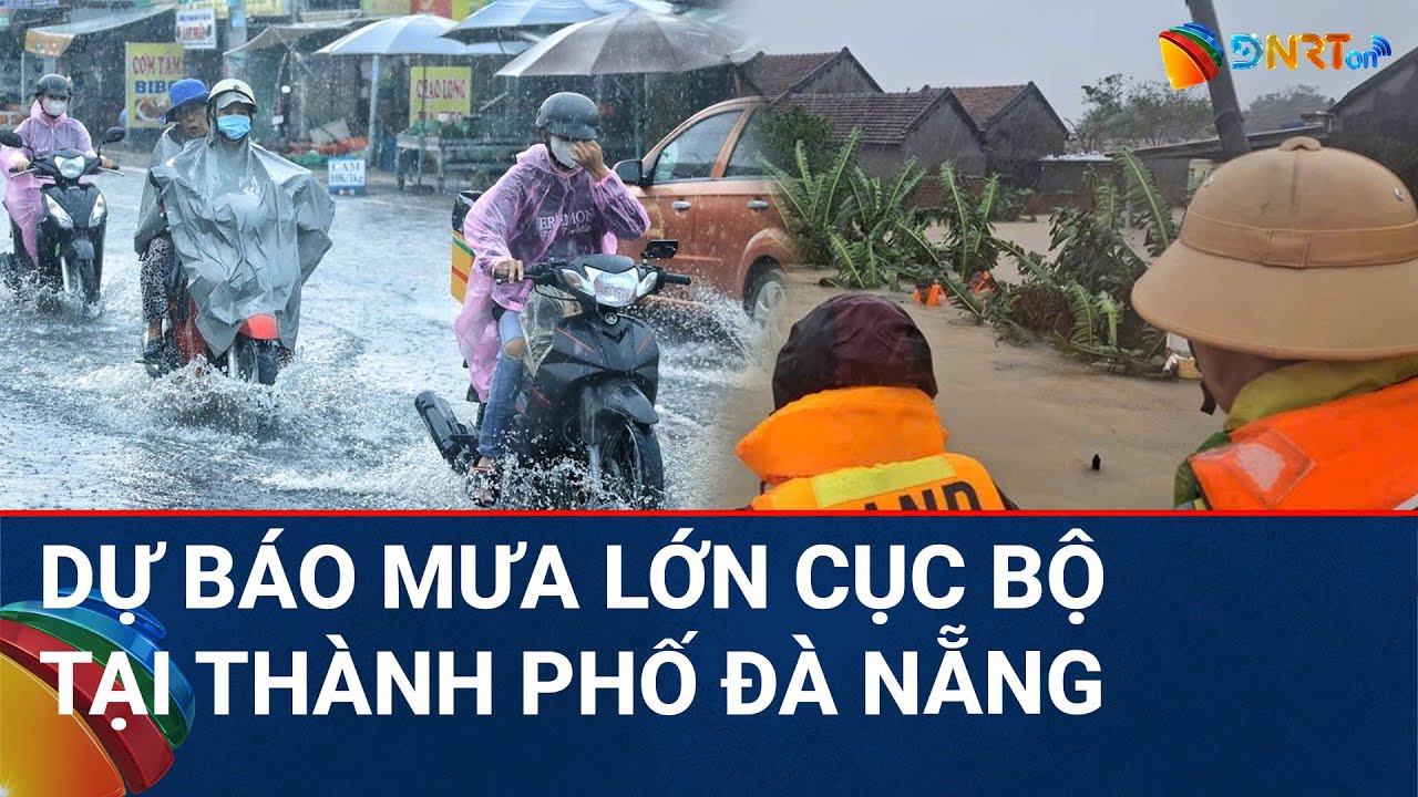 THỜI SỰ TRƯA | Dự báo mưa lớn tiếp diễn ở khu vực thành phố Huế, Đà Nẵng và Quảng Ngãi