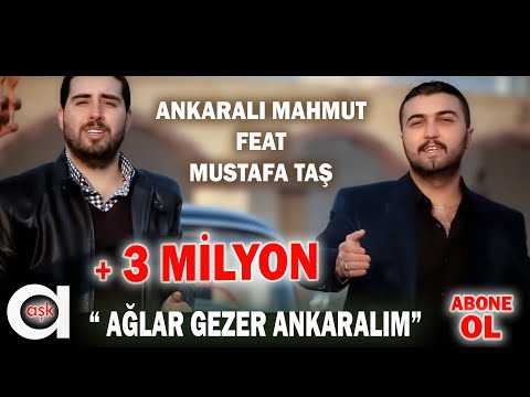 Ankaralı Mahmut - Ağlar Gezer Angaralım
