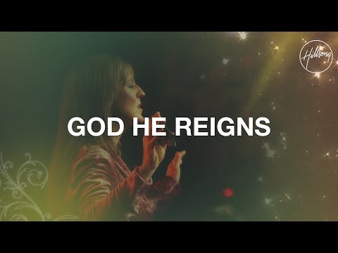 God He Reigns - Hillsong Worship