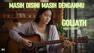 Download lagu Goliath - Masih Disini Masih Denganmu (VIBE COVER) #short #fyp mp3