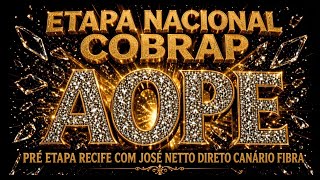 Nacional Cobrap Recife | José Netto Diretor canário da terra fibra AOPE