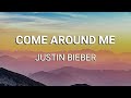 Justin Bieber Come Around Me Lyrics