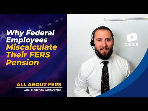 Why Federal Employees Miscalculate Their FERS Pension