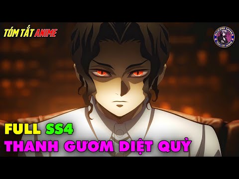 Full SS4 | Thanh Gươm Diệt Quỷ - Kimetsu no Yaiba | Tóm Tắt Anime | Review Anime
