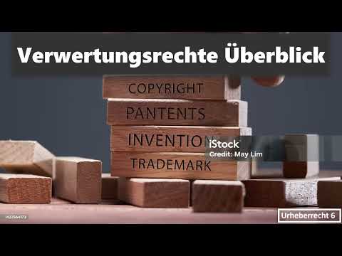 Verwertungsrechte Überblick I Urheberrecht 6