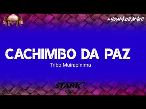 Cachimbo Da Paz - Tribo Muirapinima