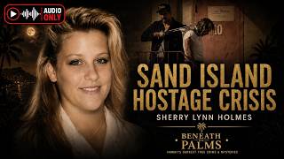 Sand Island Hostage Crisis: Sherry Lynn Holmes, Tom McNeil and the Honolulu Standoff
