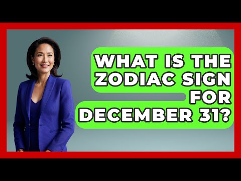 What Is The Zodiac Sign For December 31? - Astrology Awakening