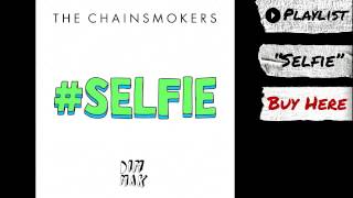 The Chainsmokers - "#SELFIE" (Audio) | Dim Mak Records
