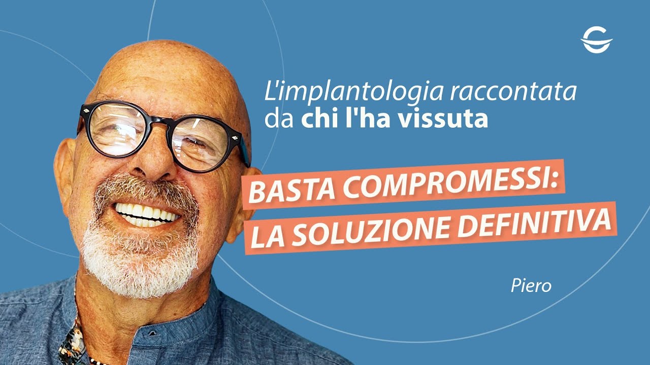 Denti fissi dopo anni di problemi: la storia di Piero