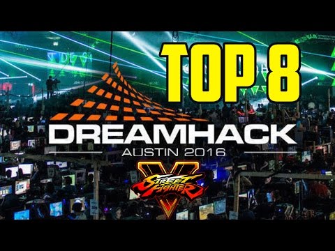 SFV: Dreamhack Austin 2016 | TOP 8 | 720p 60FPS | 5/8/2016 | Street Fighter V