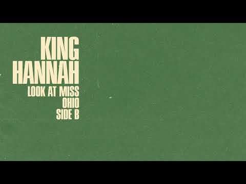 King Hannah - Look At Miss Ohio (Official Audio)