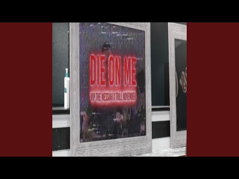 Die on Me (feat. Vip the Messiah) (VIP)