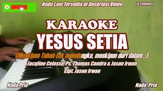 Download lagu Jacqline Celosse, Ps. Thomas Candra & Jason Irwan||Yesus Setia - KARAOKE Nada Pria mp3