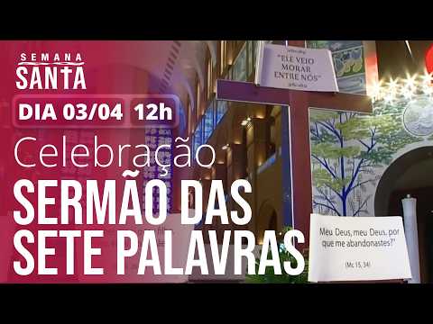  Sexta-feira Santa | Celebração do Sermão das Sete Palavras