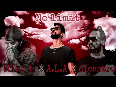 Mizo-H - No Limit ft . (A.L.A & Elcastro)