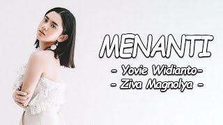 Download lagu Yovie Widianto, Ziva Magnolya - MENANTI (Lirik Lagu) mp3