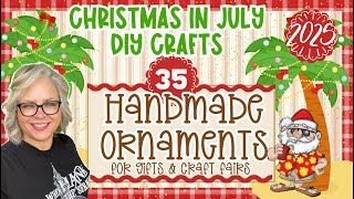 🎅🌴🍹 35 - Handmade Christmas Ornaments || Christmas in July 2025 Collection #2