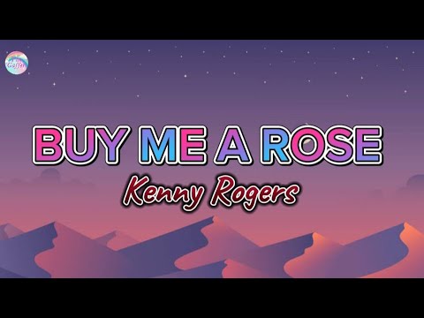 Buy Me A Rose || Kenny Rogers || Lyrics