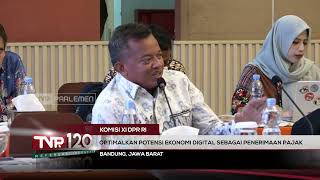 Komisi XI DPR RI - Optimalkan Potensi Ekonomi Digital Sebagai Penerimaan Pajak - TVR 120