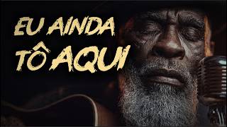 Eu Ainda Tô Aqui — Pra Quem Sobreviveu o Que Tentou Te Destruir | Blues Gospel