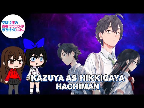 Rent a Girlfriend React to Kazuya as Hachiman hikkigaya || oregairu
