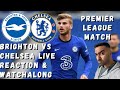 BRIGHTON 1-1 CHELSEA LIVE REACTION & WATCHALONG | YET ANOTHER PATHETIC DRAW FROM A RUBBISH CFC TEAM!