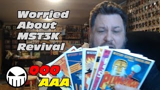 Worried About MST3K Revival (QQQAAA)