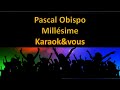 Karaoké Pascal Obispo - Millésime