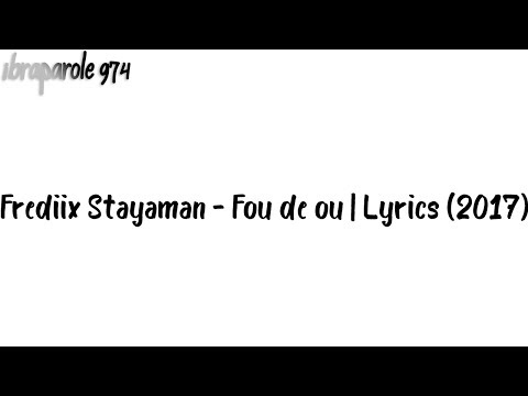 Frediix Stayaman - Fou de ou | Lyrics (2017)