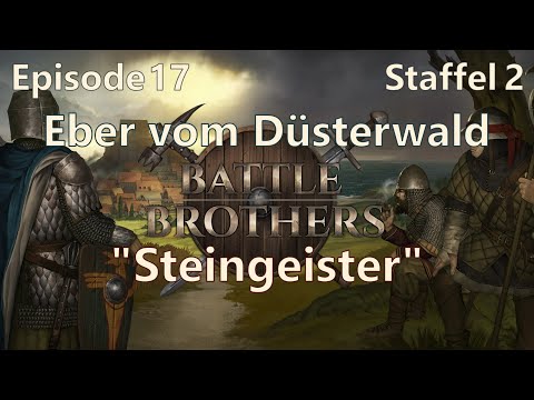 "Stone Spirits" | Episode 17 Season 2 | The Boars of Mirkwood | Battle Brothers