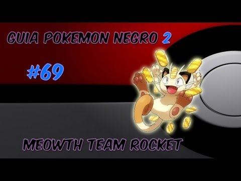 Guia pokemon Negro 2 Ep. 69 - "Evento Meowth Team Rocket"